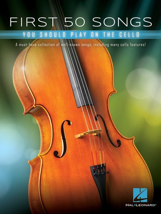 First 50 Songs You Should Play on the Cello -Cello Solo Hal Leonard 322942